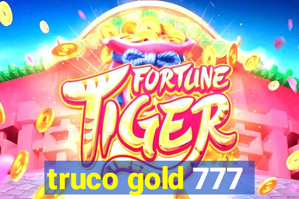 truco gold 777